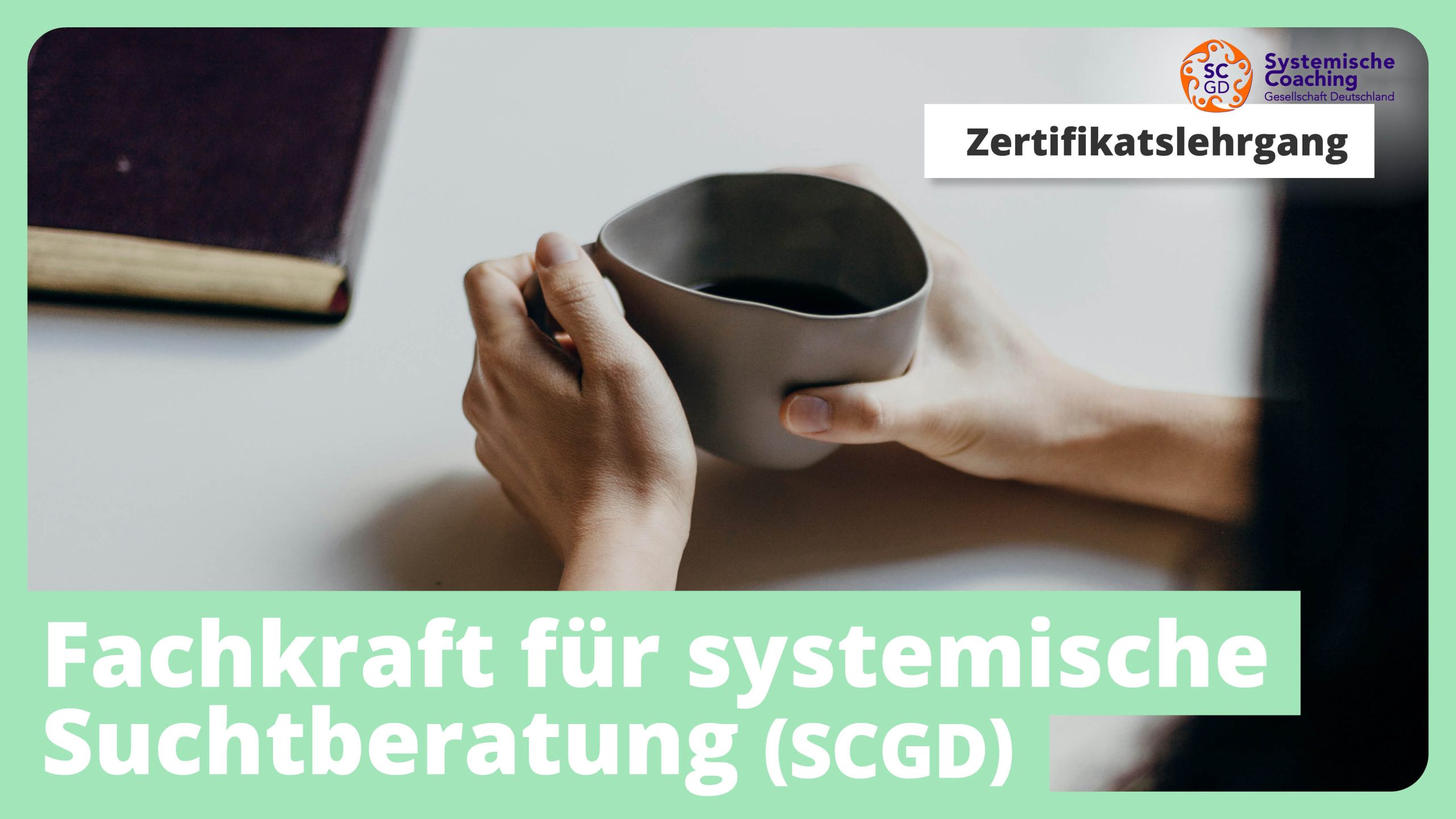 Zertifikatslehrgang: Fachkraft für systemische Suchtberatung (SCGD)